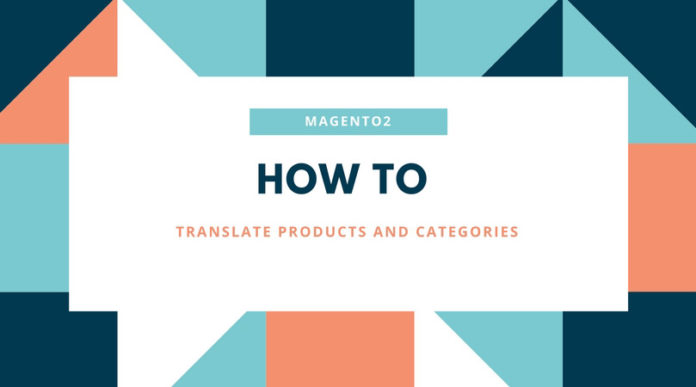 how to translate products and categories magento 2