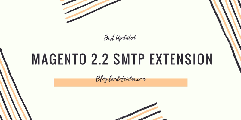 magento 2.2 smtp extensions