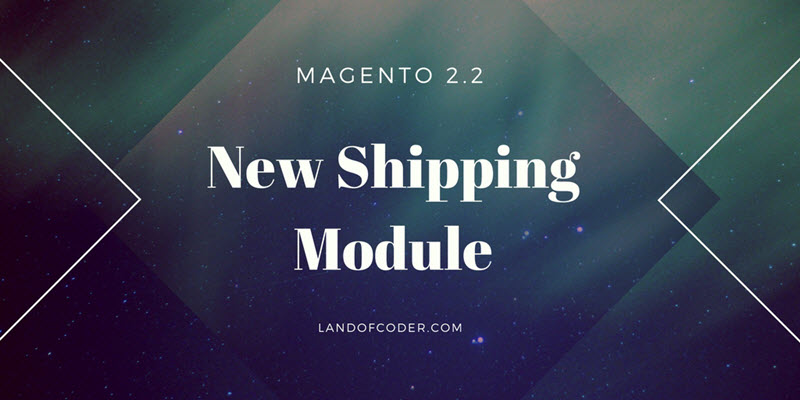 magento 2.2 shipping module