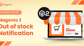 15+ Best Magento 2 Out Of Stock Notification Extension | 2025 Updated