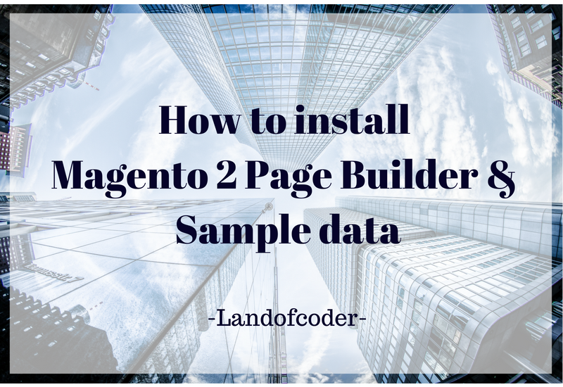 install Magento 2 Page Buidler & Sample data1