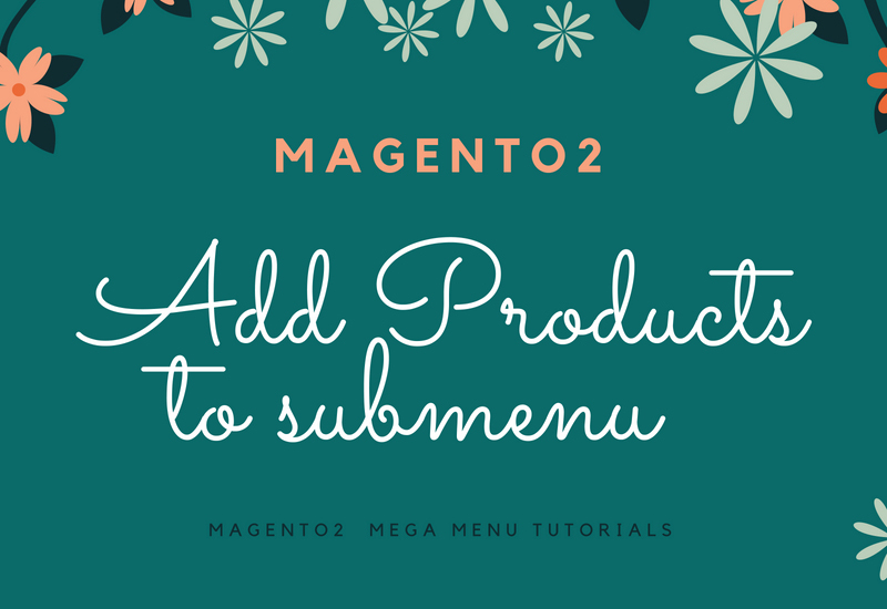 add products submenu magento 2 feature