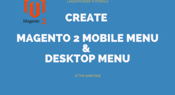 Easily Create Magento 2 Mobile Menu and Desktop Menu at the Same Page