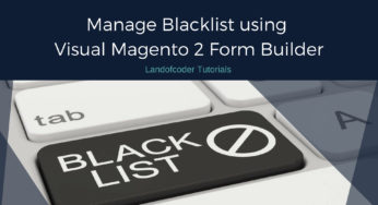 How to Manage Blacklist using Magento 2 Form Builder – Landofcoder Tutorials