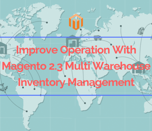 Best Magento 2.3 Multi Warehouse Inventory Management for Operation Improvement