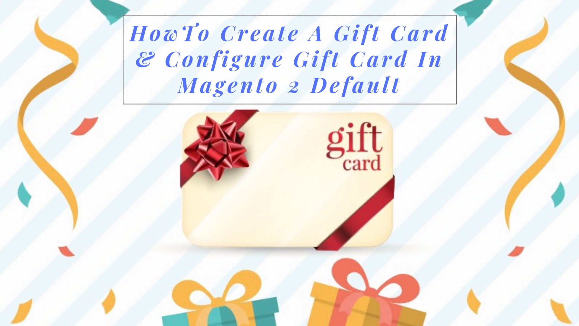 How to create a gift card & configure gift card in Magento 2 default