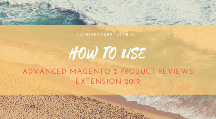 How to use Advanced Magento 2 Product Reviews Extension 2019
