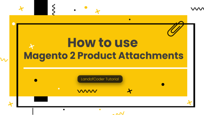 Howw to use Magento 2 Product AÃ‚tchments Extension