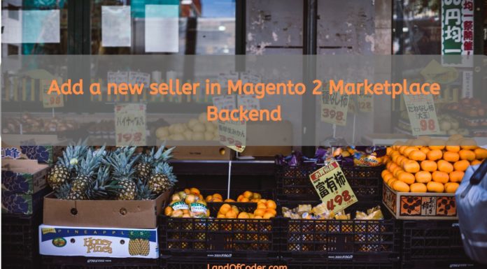 How to add a new seller in Magento 2 Marketplace extension