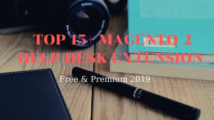 top 15 magento 2 help desk extension free & premium