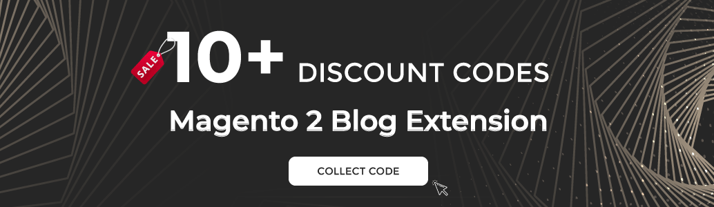 10+ Discount code for the Best Magento 2 Blog Extensions