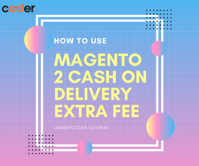 how to use magento 2 cash on delivery extra fee