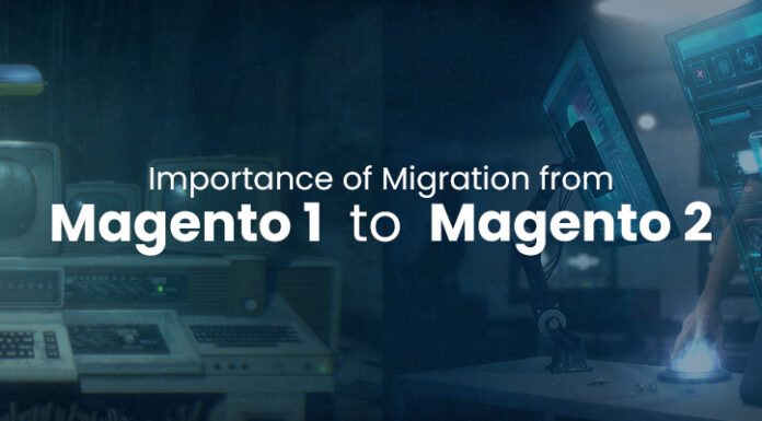 Importance of Migration from Magento 1 to Magento 2