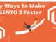7 Easy Ways To Make MAGENTO 2 Faster