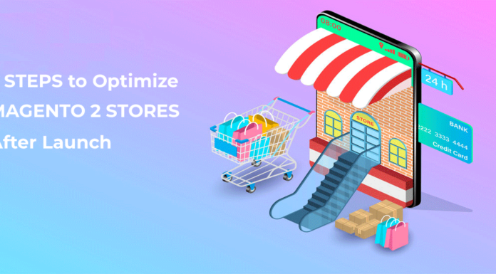 5 steps to optimize magento 2 stores after launch