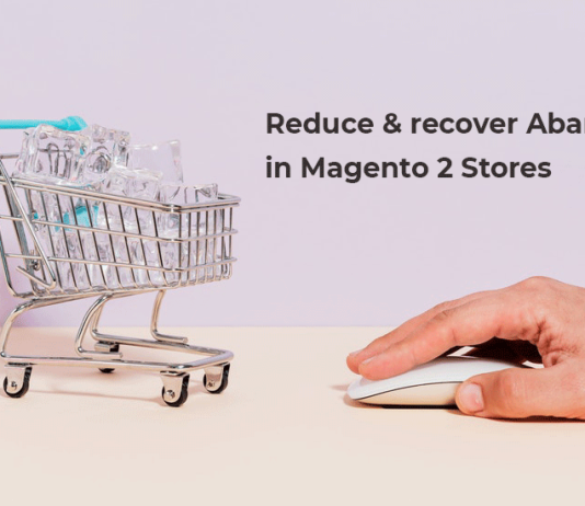 How to reduce and recover Abandoned Carts in Magento 2 Stores