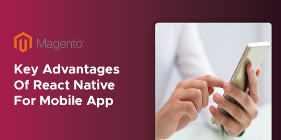 KEY ADVANTAGES OF NATIVE REACT FOR MOBILE APP