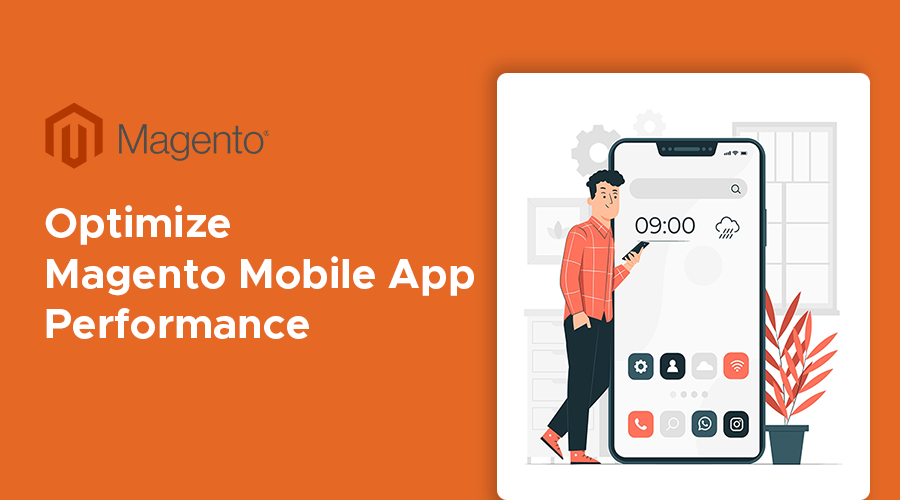 practises to optimize Magento mobile app performance