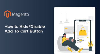 How To Hide/Disable Add To Cart Button in Magento 2