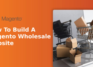 How To Build A Magento Wholesale Website