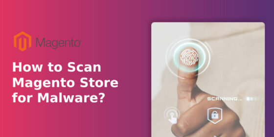 How to Scan Magento Store for Malware?