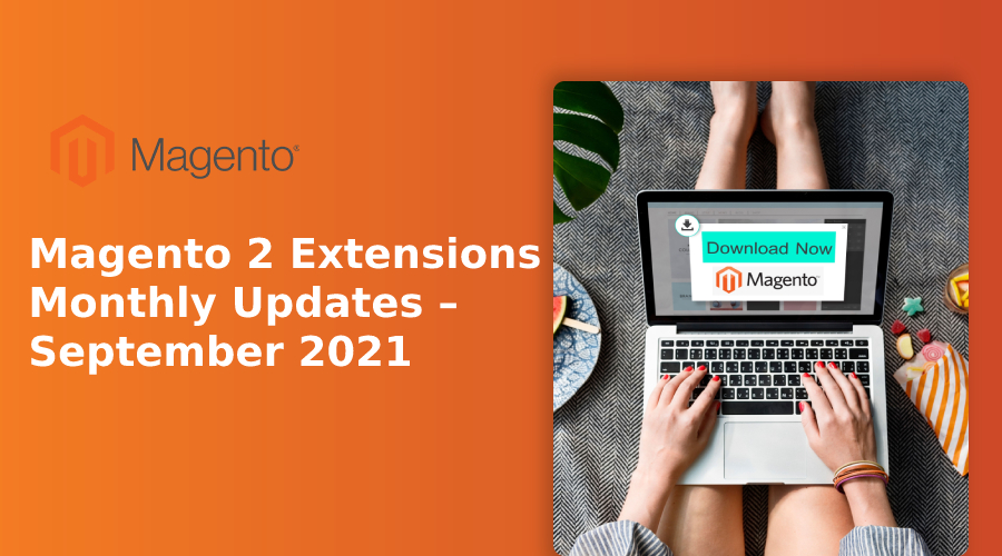 Magento 2 Extensions Monthly Updates – September 2021