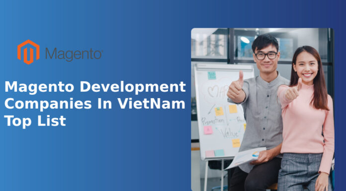 MAGENTO DEVELOPMENT COMPANIES IN VIETNAM