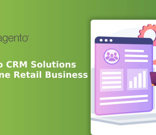 Magento CRM Solutions For Online Retail Business