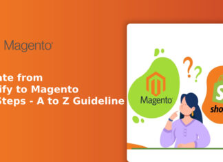 Migrate from Shopify to Magento in 3 Steps - A to Z Guideline