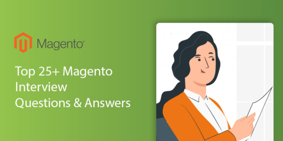 Top 25+ Magento Interview Questions & Answers