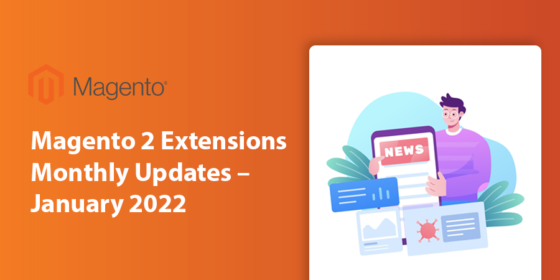 Magento 2 Extensions Monthly Updates – January 2022