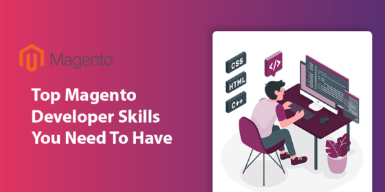 Top Magento Developer Skills You Need To Have