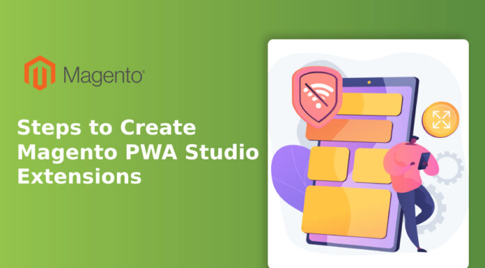 Steps to Create Magento PWA Studio Extensions