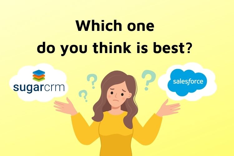 SugarCRM vs Salesforce: Which one do you think is best? 