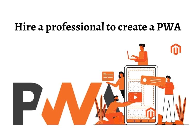 Hire a professional to create a PWA