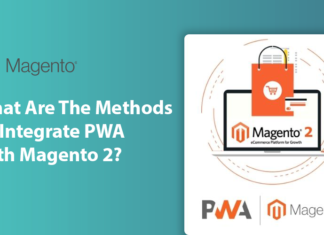 What Are The Methods To Integrate PWA With Magento 2