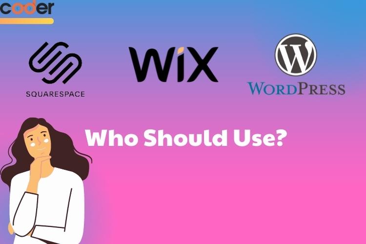 Wix vs Squarespace vs WordPress: Who Should Use?