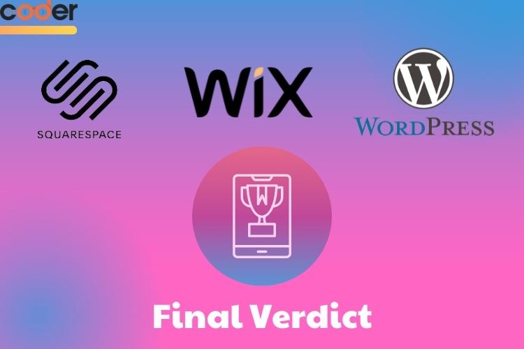 Wix vs Squarespace vs WordPress: Final Verdict