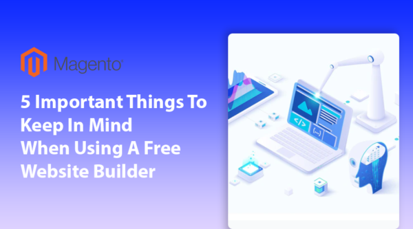 5 Important Things To Keep In Mind When Using A Free Website Builder