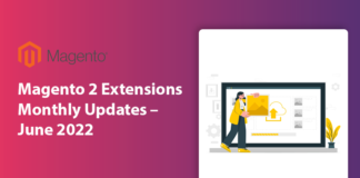 Magento 2 Extensions Monthly Updates – June 2022