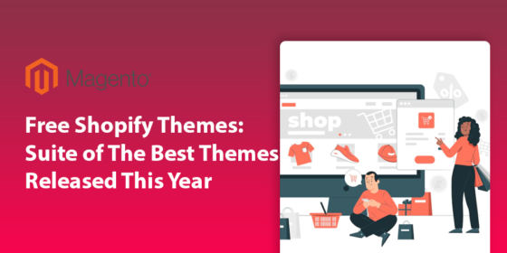 Free Shopify Themes: Suite Of The Best Themes Released This Year