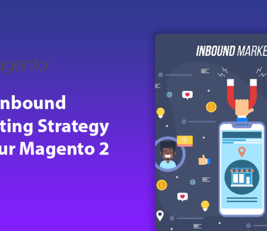 Build Inbound Marketing Strategy For Your Magento 2