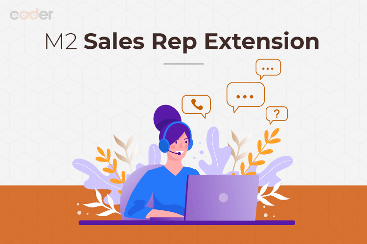 Magento 2 Sales Rep Extension