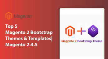 Top 5 Magento 2 Bootstrap Themes & Templates | Magento 2.4.5