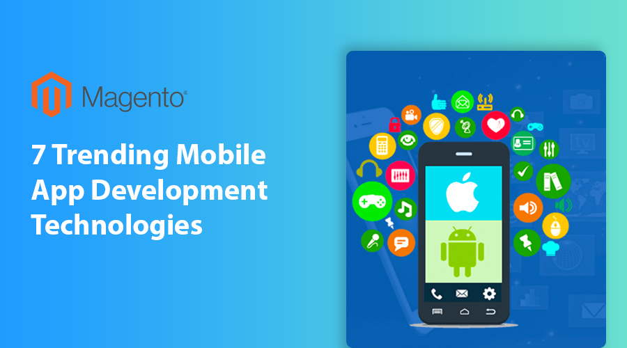 7 Trending Mobile App Development Technologies