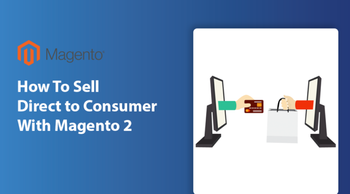 Sell Direct to Consumer With Magento 2