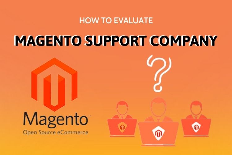 How to Evaluate Magento Support Agencies