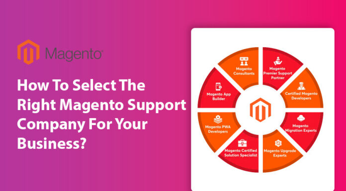 How To Select The Right Magento Support Company For Your Business?