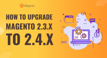 Magento Latest Version: Comprehensive Guide To Upgrade Magento 2.3 To 2.4