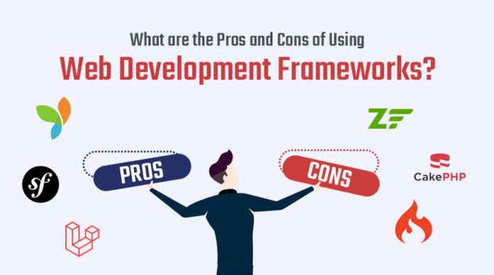 Pros and Cons of using Web Development Frameworks